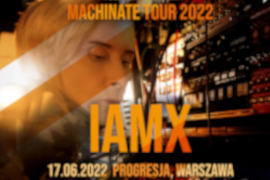 bilet na koncert IAMX - MACHINATE TOUR 2022 w Progresji 17 czerwca!