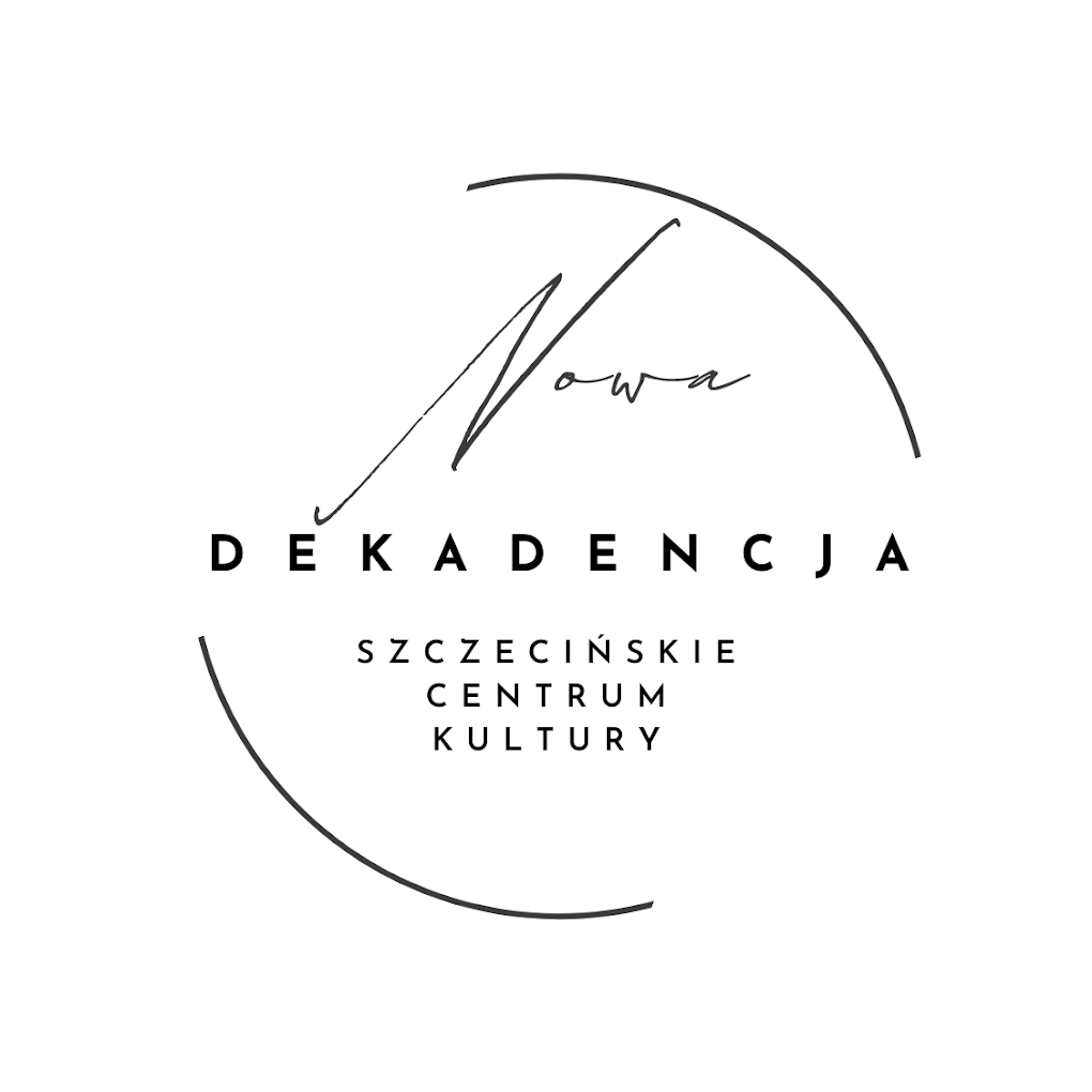 Nowa Dekadencja Szczecińskie Centrum Kultury