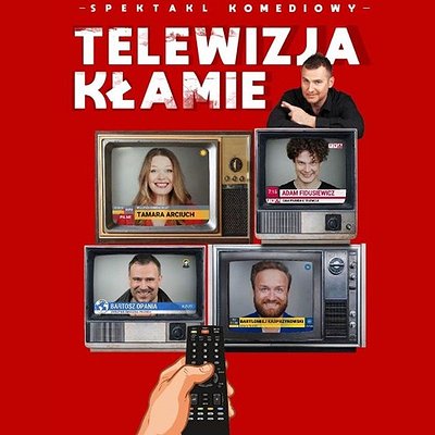 BILETY NA SPEKTAKL TELEWIZJA KŁAMIE | SZCZECIN