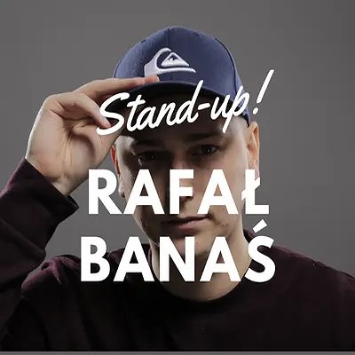 Bilety na Stand-Up Rafała Banasia!