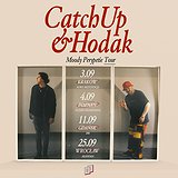 Bilety na CATCHUP X HODAK - MOODY PERYPETIE TOUR