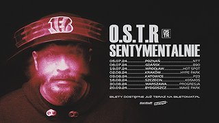 BILETY NA TRASĘ O.S.T.R - SENTYMENTALNIE TOUR 2024