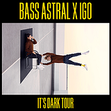 Bilety na koncerty: Bass Astral x IGO "It's dark"