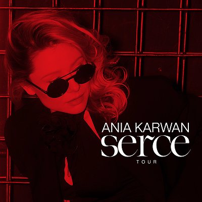 Bilety na koncerty Anny Karwan | Serce Tour