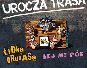 Łydka Grubasa + Lej Mi Pół