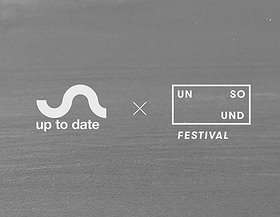 Unsound × Up To Date Festival