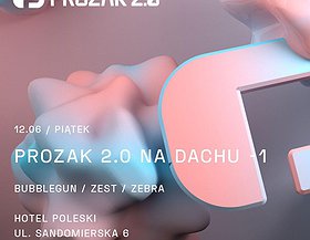 Prozak 2.0 Na Dachu x -1 x Hotel Poleski