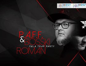 Fala Trap Party x PAFF & Bosski Roman
