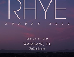 RHYE - Europe 2020
