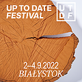 Festiwale: UP TO DATE FESTIVAL 2022, Białystok