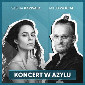 AZYL: Wocial & Sabina Karwala | Warszawa