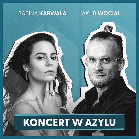 AZYL: Wocial & Sabina Karwala | Warszawa
