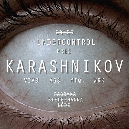 UNDERCONTROL pres. KARASHNIKOV | ŁÓDŹ