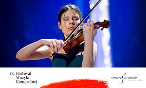 Wirtuozi – 28. Festiwal Muzyki Kameralnej WIECZORY W ARSENALE im. Jana Staniendy