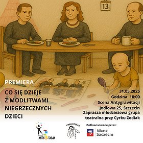 PREMIERA - Co się dzieje z modlitwami niegrzecznych dzieci | Szczecin