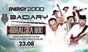 Baciary 23.08 - ENERGY 2000 PRZYTKOWICE [18+]