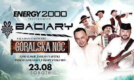 Baciary 23.08 - ENERGY 2000 PRZYTKOWICE [18+]