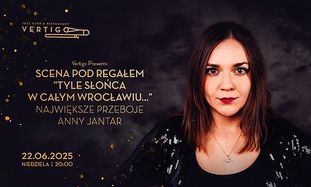 SCENA POD REGAŁEM "Tyle słońca w całym Wrocławiu..." Największe przeboje Anny Jantar