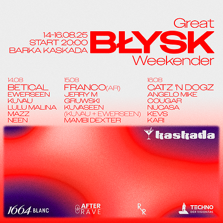 Great Błysk Weekender - Betical/Franco (AR) / Catz'n Dogs | Warszawa