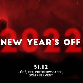 Imprezy: New Year's OFF // Sylwester DNB + TECHNO // 2 Sceny // Łódź OFF