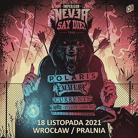 Hard Rock / Metal: Avocado Booking presents: Impericon Never Say Die! Tour 2021 WYDARZENIE ODWOŁANE