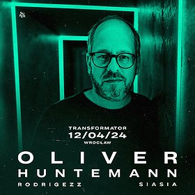 Oliver Huntemann | Transformator | Wrocław
