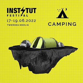 Festiwale: INSTYTUT Festival 2022 | pole namiotowe