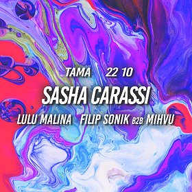 Elektronika: Sasha Carassi / Lulu Malina / Filip Sonik b2b Mihvu / Tama