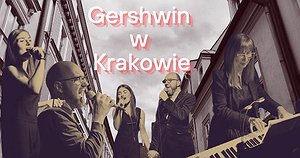Gershwin w Krakowie