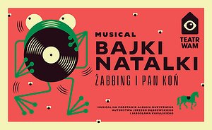 Bajki Natalki – Żabbing i Pan Koń Bilety dla grup tel.: 519 134 877