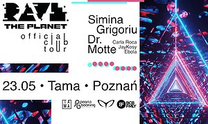 RAVE THE PLANET Official Club Tour: Simina Grigoriu | Dr. Motte | Poznań