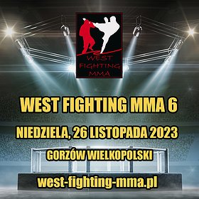 Gala Sportu Walki - West Fighting MMA 6 | Gorzów Wlkp.
