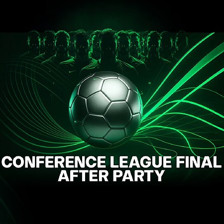Conference League Final Afterparty