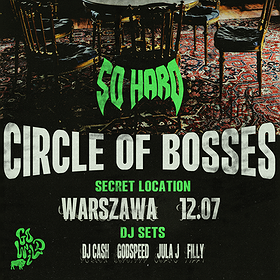SO HARD: CIRCLE OF BOSSES | Warszawa 12.07