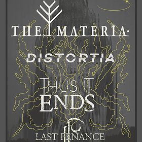 The Materia | Last Penance | Distortia | Thus it Ends