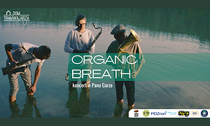 Organic Breath - koncert w Panu Garze