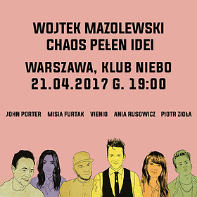 Koncerty: Wojtek Mazolewski i goście Chaos Pełen Idei