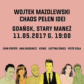 Koncerty: Wojtek Mazolewski i goście Chaos Pełen Idei