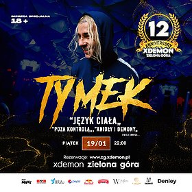 Special Guest: Tymek // 12 Anniversary X-Demon Zielona Góra