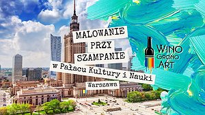 Malowanie przy szampanie w PKiN w Warszawie
