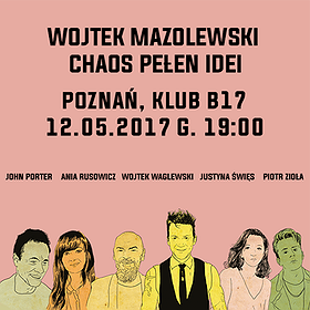 Concerts: Wojtek Mazolewski i goście Chaos Pełen Idei