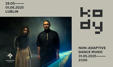 KODY 2025 / 31.05 / 21:00 / Non-adaptive Dance Music (PL) - Galeria Labirynt - after