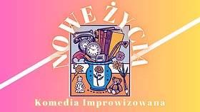 Nowe Życia - Komedia Improwizowana