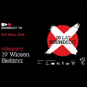 Festiwale: Soundedit'18 Afterparty, 19 Wiosen i Bielizna