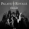Pop: Palaye Royale, Wrocław