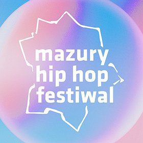 Festiwale : MAZURY HIP HOP FESTIWAL 2023