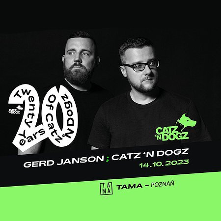 Bilety na 20y of Catz 'n Dogz with Gerd Janson | Tama