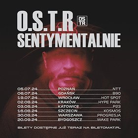 O.S.T.R - SENTYMENTALNIE TOUR 2024 | BYDGOSZCZ
