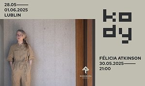 KODY 2025 / 30.05 / 21:00 / Félicia Atkinson (FR) - Muszla Koncertowa