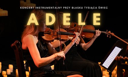 Koncert wśród tysiąca świec: Największe Hity Adele